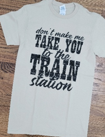 Don't Make Me Take You To The Train Station